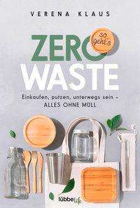 Zero Waste - so geht s - Klaus - Libros -  - 9783404060023 - 