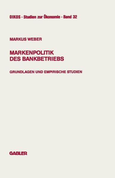 Cover for Markus Weber · Markenpolitik Des Bankbetriebs - Oikos Studien Zur OEkonomie (Paperback Book) [1992 edition] (1992)