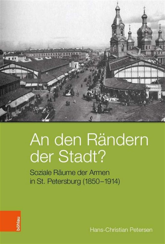 Cover for Hans-Christian Petersen · An den Randern der Stadt?: Soziale Raume der Armen in St. Petersburg (1850-1914) (Hardcover Book) (2019)