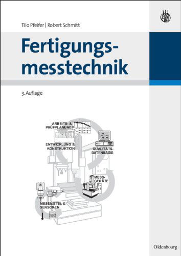 Cover for T. Pfeifer · Fertigungsmesstechnik (Book) [German, 3,. Überarbeitete Und Erweiterte Auflage. edition] (2010)