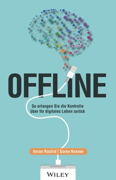 Cover for Imran Rashid · Offline: So erlangen Sie die Kontrolle uber Ihr digitales Leben zuruck (Hardcover Book) (2020)