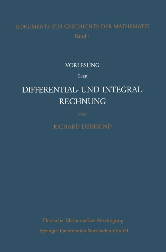 Cover for Richard Dedekind · Vorlesung UEber Differential- Und Integralrechnung 1861/62 - Dokumente Zur Geschichte der Mathematik (Taschenbuch) [Softcover Reprint of the Original 1st 1985 edition] (1985)