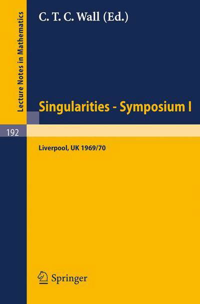 Cover for C T C Wall · Proceedings of Liverpool Singularities - Symposium I. (University of Liverpool 1969/70) - Lecture Notes in Mathematics (Taschenbuch) (1971)