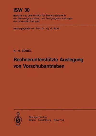 Cover for K - H Boebel · Rechnerunterstutzte Auslegung Von Vorschubantrieben - Isw Forschung Und Praxis (Paperback Bog) [German edition] (1979)