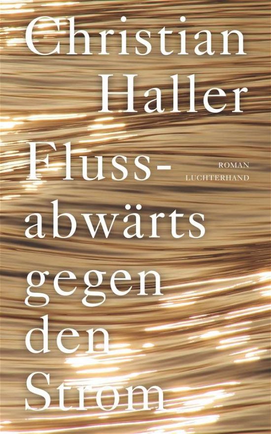 Cover for Haller · Flussabwärts gegen den Strom (Buch)