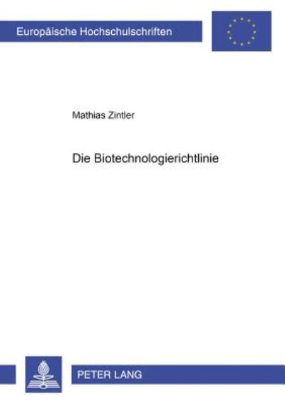 Cover for Mathias Zintler · Die Biotechnologierichtlinie - Europaeische Hochschulschriften Recht (Paperback Book) (2002)