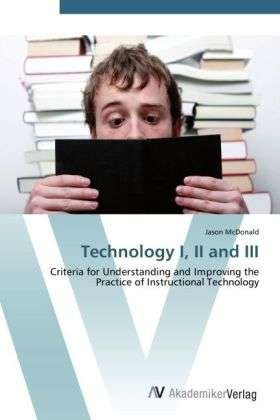 Technology I, II and III - McDonald - Böcker -  - 9783639419023 - 28 maj 2012