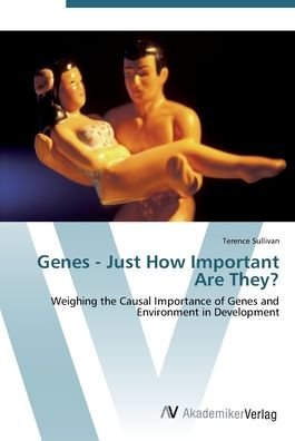 Genes - Just How Important Are - Sullivan - Książki -  - 9783639435023 - 2 lipca 2012