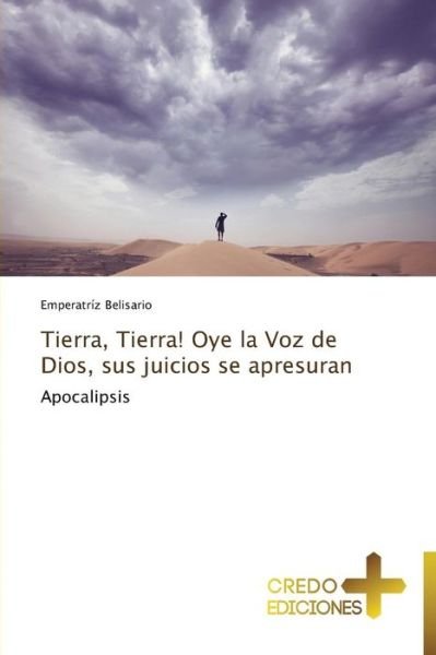 Cover for Emperatríz Belisario · Tierra, Tierra! Oye La Voz De Dios, Sus Juicios Se Apresuran (Paperback Bog) [Spanish edition] (2013)