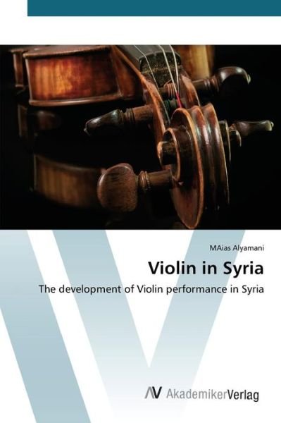 Cover for Alyamani Maias · Violin in Syria (Pocketbok) (2015)
