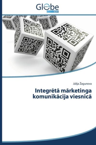Cover for Agunova J. Lija · Integr T M Rketinga Komunik Cija Viesn C (Paperback Book) [Latvian edition] (2014)