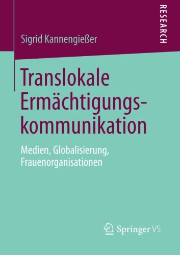 Cover for Sigrid Kannengiesser · Translokale Ermachtigungskommunikation: Medien, Globalisierung, Frauenorganisationen (Paperback Bog) [2014 edition] (2013)