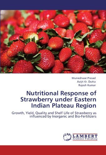 Cover for Rajesh Kumar · Nutritional Response of Strawberry Under Eastern Indian Plateau Region: Growth, Yield, Quality and Shelf Life of Strawberry As Influenced by Inorganic and Bio-fertilizers (Paperback Book) (2012)