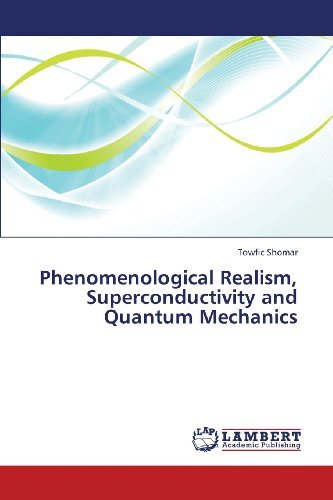 Cover for Towfic Shomar · Phenomenological Realism, Superconductivity and Quantum Mechanics (Paperback Book) (2013)