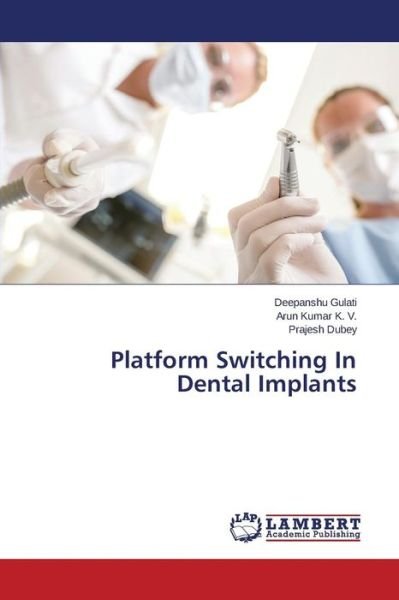 Cover for Gulati Deepanshu · Platform Switching in Dental Implants (Paperback Book) (2015)