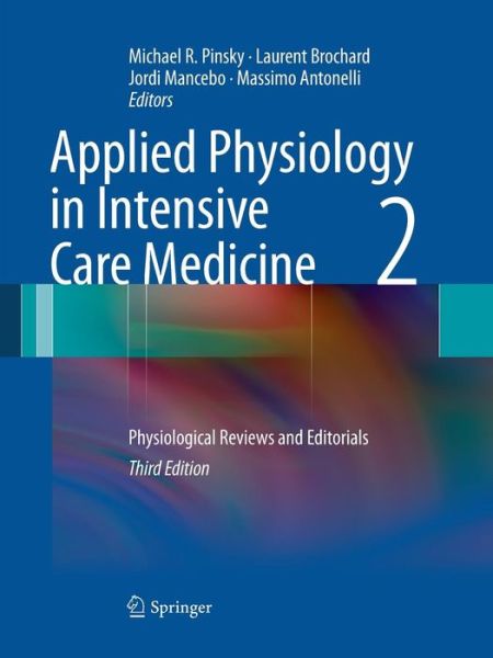 Cover for Michael R Pinsky · Applied Physiology in Intensive Care Medicine 2: Physiological Reviews and Editorials (Paperback Book) [Softcover reprint of the original 3rd ed. 2012 edition] (2016)