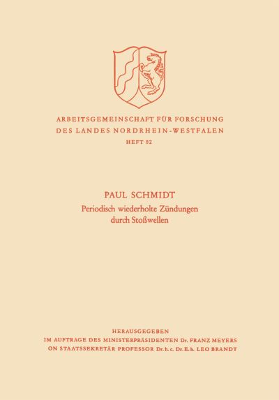 Periodisch Wiederholte Zundungen Durch Stosswellen - Arbeitsgemeinschaft Fur Forschung Des Landes Nordrhein-Westf - Paul Schmidt - Livros - Springer Fachmedien Wiesbaden - 9783663009023 - 1959