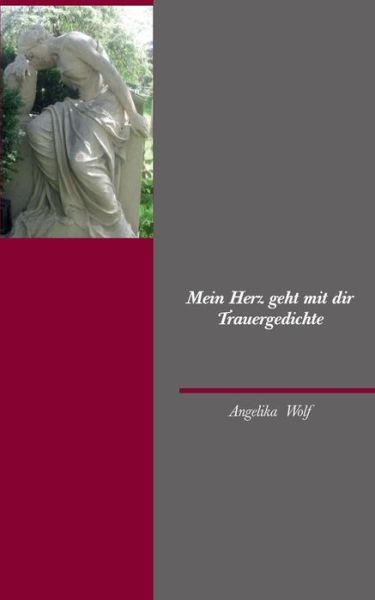 Cover for Angelika Wolf · Mein Herz Geht Mit Dir (Paperback Book) [German edition] (2013)