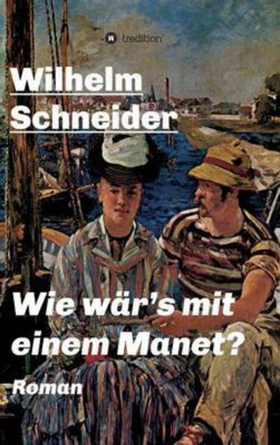 Cover for Schneider · Wie wär's mit einem Manet? (Bok) (2016)