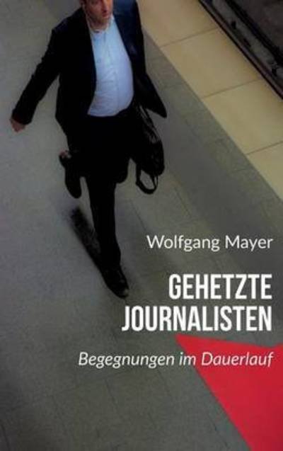 Cover for Mayer · Gehetzte Journalisten (Bog) (2016)