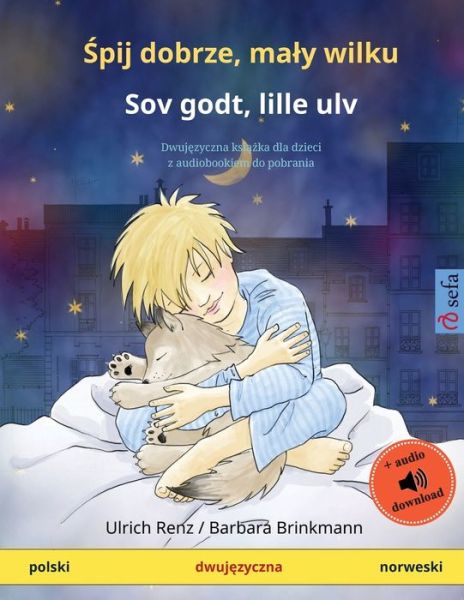 Cover for Ulrich Renz · &amp;#346; pij dobrze, maly wilku - Sov godt, lille ulv (polski - norweski) - Sefa Picture Books in Two Languages (Paperback Book) (2023)