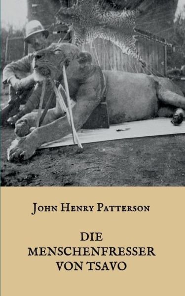 Cover for Patterson · Die Menschenfresser von Tsavo (Buch) (2019)