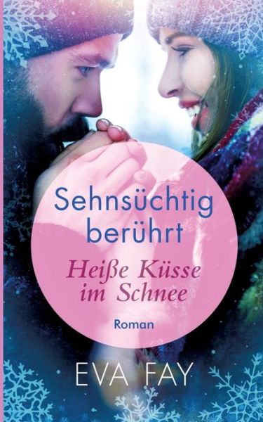 Sehnsüchtig berührt 1 - Fay - Books -  - 9783744896023 - August 25, 2017