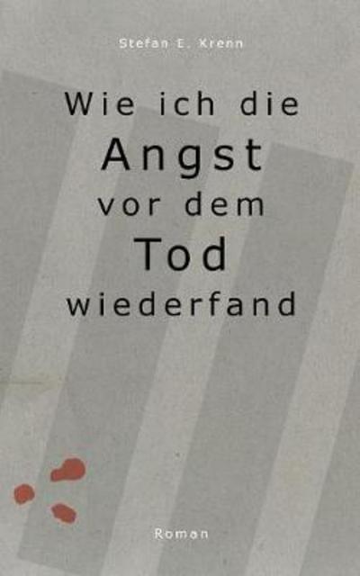 Cover for Krenn · Wie ich die Angst vor dem Tod wie (Book) (2018)