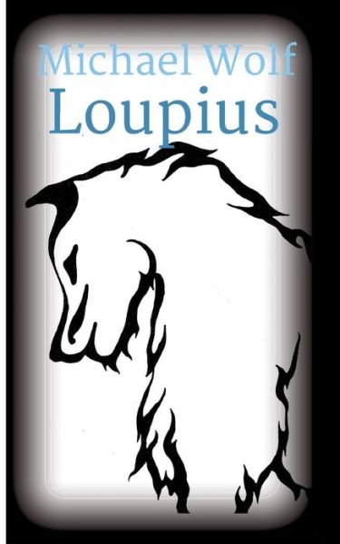 Loupius - Wolf - Bücher -  - 9783746959023 - 17. Juli 2018