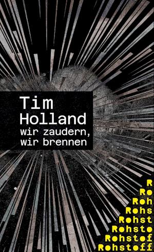 Cover for Tim Holland · Wir Zaudern, Wir Brennen (Book) (2022)