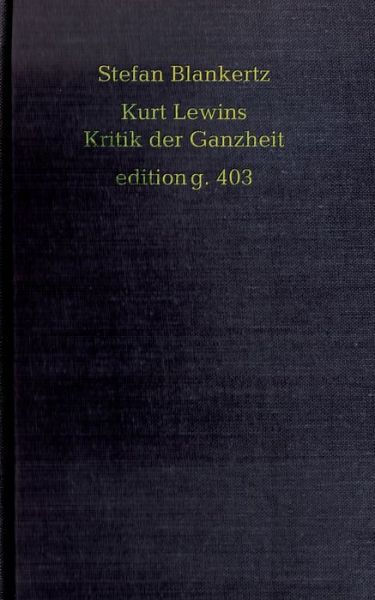 Cover for Stefan Blankertz · Kurt Lewins Kritik der Ganzheit (Paperback Book) (2024)
