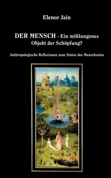 Cover for Jain · Der Mensch - Ein mißlungenes Objek (Book) (2018)