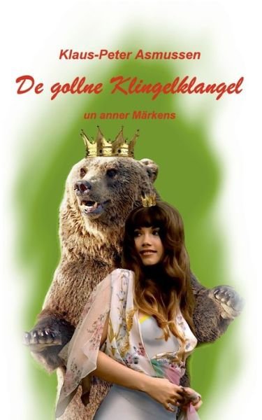 Cover for Klaus-Peter Asmussen · De gollne Klingelklangel: ... un anner Markens (Paperback Book) (2018)