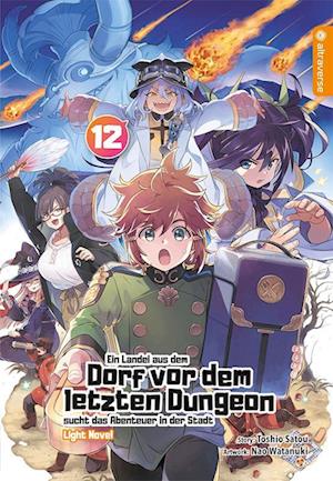 Cover for Toshio Satou · Ein Landei aus dem Dorf vor dem letzten Dungeon sucht das Abenteuer in der Stadt Light Novel 12 (Book) (2024)