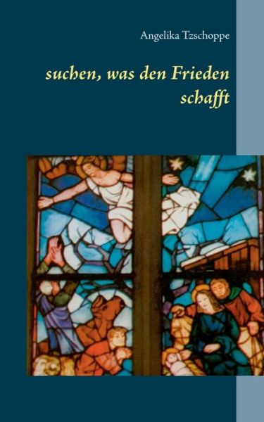 Cover for Angelika Tzschoppe · Suchen, Was den Frieden Schafft (Paperback Book) (2021)