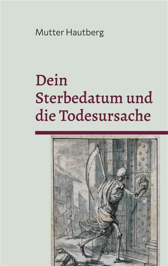 Cover for Mutter Hautberg · Dein Sterbedatum und die Todesursache (Taschenbuch) (2022)