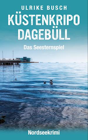 Cover for Ulrike Busch · Küstenkripo Dagebüll - Das Seesternspiel (Book) (2024)