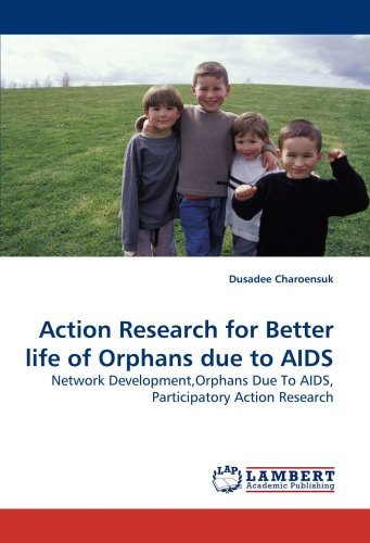 Cover for Dusadee Charoensuk · Action Research for Better Life of Orphans Due to AIDS (Paperback Bog) (2009)