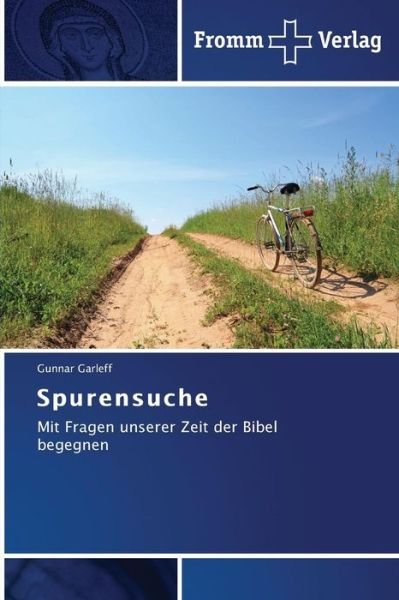 Cover for Gunnar Garleff · Spurensuche: Mit Fragen Unserer Zeit Der Bibel Begegnen (Pocketbok) [German edition] (2014)