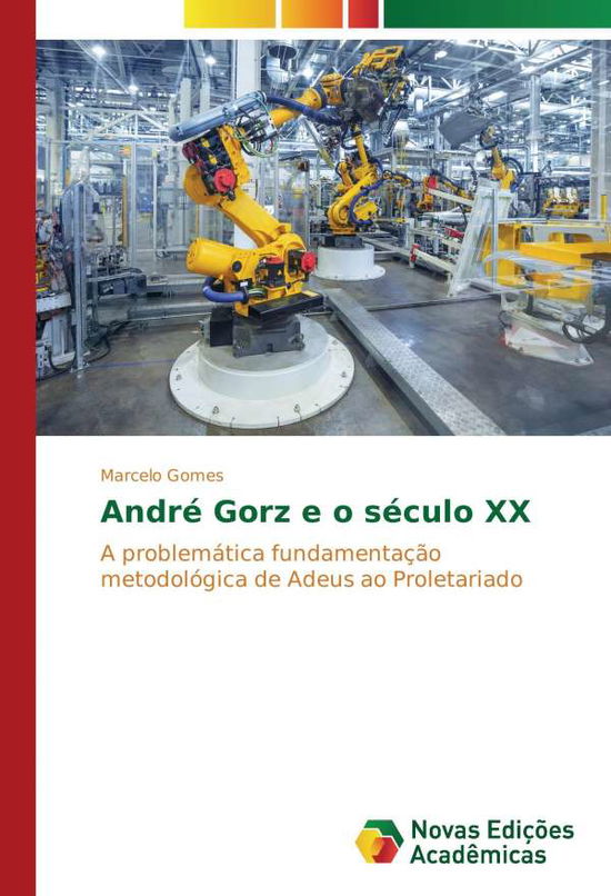 André Gorz e o século XX - Gomes - Livros -  - 9783841717023 - 