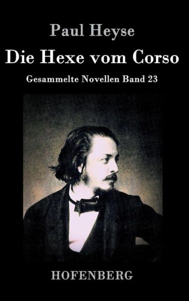 Die Hexe Vom Corso - Paul Heyse - Libros - Hofenberg - 9783843036023 - 4 de marzo de 2015