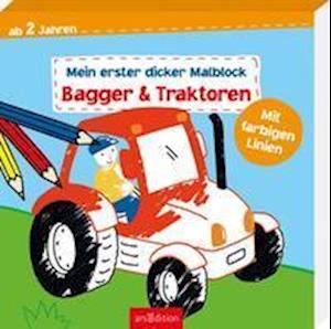 Mein erster dicker Malblock - Bagger & Traktoren - Corina Beurenmeister - Books - Ars Edition GmbH - 9783845847023 - February 25, 2022