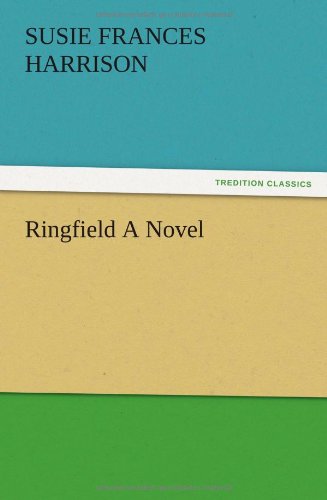 Cover for S. Frances Harrison · Ringfield a Novel (Paperback Book) (2012)
