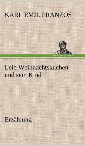 Leib Weihnachtskuchen Und Sein Kind - Karl Emil Franzos - Books - TREDITION CLASSICS - 9783847249023 - May 12, 2012