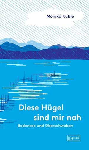 Cover for Monika Küble · Bodensee und Oberschwaben (Buch) (2022)