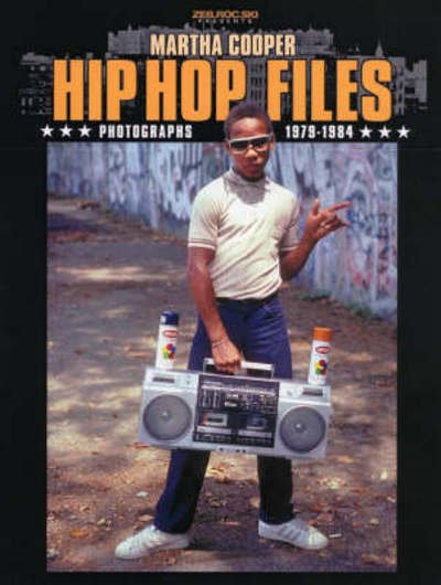 Cover for Martha Cooper · Hip hop files : photographs 1979-1984 (Innbunden bok) (2004)