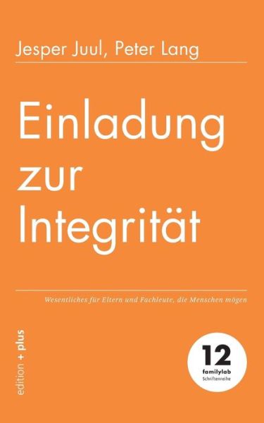 Einladung zur Integritat - Jesper Juul - Bücher - edition + plus - 9783947101023 - 8. August 2018