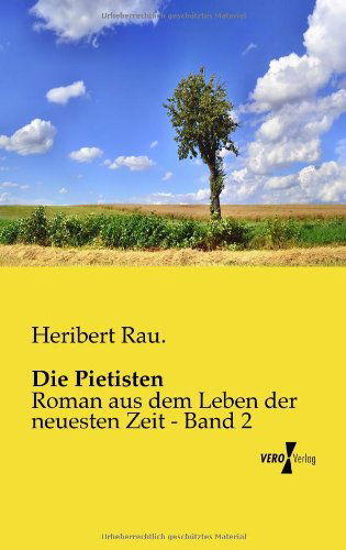 Cover for Heribert Rau · Die Pietisten: Roman aus dem Leben der neuesten Zeit - Band 2 (Paperback Book) [German edition] (2019)