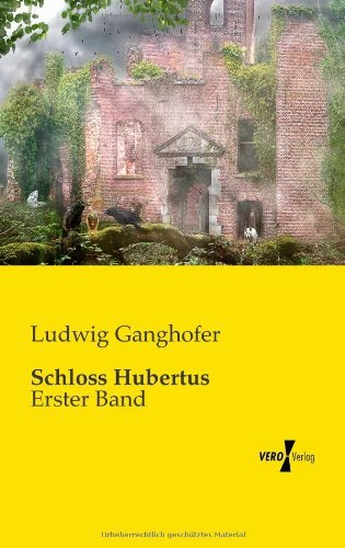 Cover for Ludwig Ganghofer · Schloss Hubertus: Erster Band (Paperback Bog) [German edition] (2019)