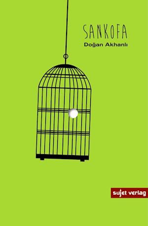 Cover for Doğan Akhanli · Sankofa (Book) (2024)